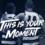 This is Your Moment